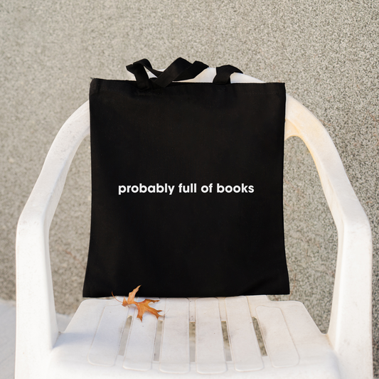 Probably Full Of Books canvas tote bag. Unique tote bags for book lovers – great gifts for literature fans.